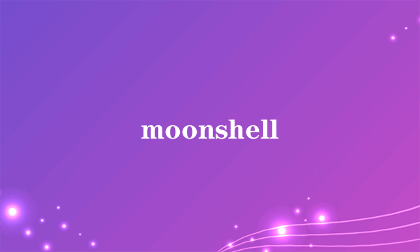 moonshell