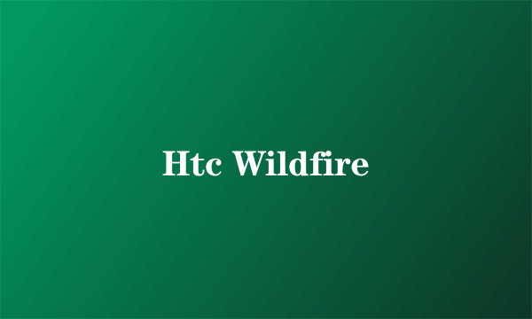 Htc Wildfire