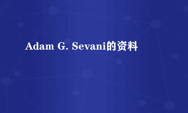 Adam G. Sevani的资料