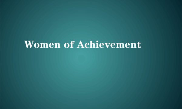 Women of Achievement