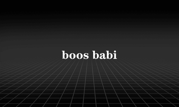 boos babi