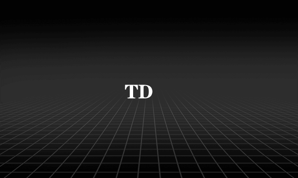 ʲô��TD�ֻ���