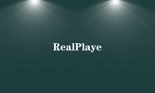 RealPlaye